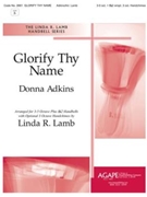 Glorify Thy Name by Adkins Donna - Lamb Linda R. - for Handbells 3-5 Octave