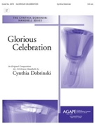 Glorious Celebration by Dobrinski Cynthia for Handbells 3-6 Octave
