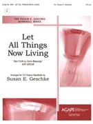 Let All Things Now Living by - Geschke Susan - for Handbells 3-5 Octave (LET ALL THINGS NOW L)