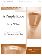 Purple Robe by Wilson David - Ko Kevin Mazimas - David Wilson for Handbells 3 or 5 Octave