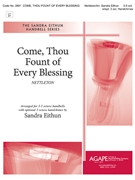 Come Thou Fount of Every Blessing by - Eithun Sandra - for Handbells 3-5 Octave (COME THOU FOUNT OF)