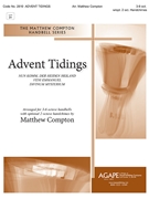 Advent Tidings by Compton Matthew - Compton Matthew - for Handbells 3-6 Octave