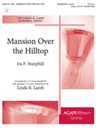 Mansion Over the Hilltop by Stanphill Ira - Lamb Linda R. - for Handbells 3-5 Octave