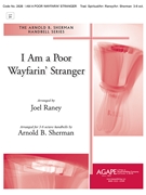 I Am a Poor Wayfarin' Stranger by Spirituals - Raney and Sherman - for Handbells 3-6 Octave