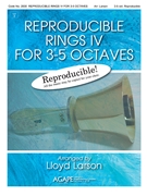 Reproducible Rings IV for 3-5 oct by - Larson Lloyd - for Handbells 3-5 Octave