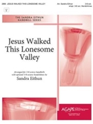 Jesus Walked This Lonesome Valley by - Eithun Sandra - for Handbells 3-6 Octave (LONESOME VALLEY-OLIV)