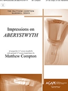 Impressions on ABERYSTWYTH by - Compton Matthew - for Handbells 3-7 Octave (ABERYSTWYTH)