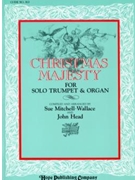 Christmas Majesty by Wallace and Head - Head and Mitchell-Wallace - Wilder Foote Henry for Trumpet and Piano