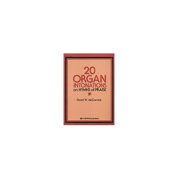 Twenty Organ Intonations on Hymns of Praise by - McCormick David - for Organ