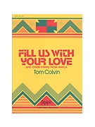 FILL US WITH YOUR LOVE Hymn Collection by Colvin Tom for Hymn Collection (FILL US WITH YOUR LO)