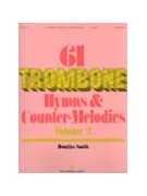 61 Trombone Hymns & Countermelodies by - Smith D - for Trombone Collection (Vol 2)