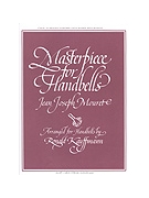 MASTERPIECE FOR HANDBELLS 3 Oct. by - Kauffmann Ronald E - for Handbells 3 Octave (MASTERPIECE FOR HAND)