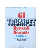 61 Trumpet Hymns & Descants Volume 2 by - Smith Douglas - for Trumpet De (Vol 2)
