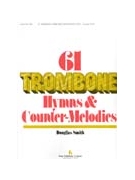 61 Trombone Hymns & Countermelodies by - Smith D - for Trombone Collection (Vol 1)