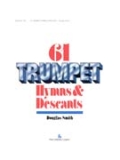 61 Trumpet Hymns & Descants Volume 1 by - Smith Douglas - for Trumpet De (Vol 1)