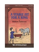 STABLE FIT FOR A KING A Score by Anderson William for Score (STABLE FIT FOR A KIN)