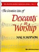Creative Use Of Descants In Worship by Hopson Hal H for Text (...in Worship)