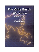 Only Earth We Know The - Fred Kaan Hymn Collection by Fred Kaan for Hymn Texts