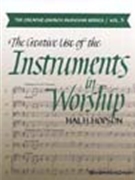 Creative Use Of Instruments In Worship by Hopson Hal H for Text (...in Worship)