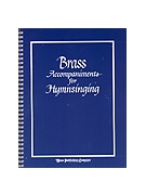 Brass Accompaniments For Hymnsinging by Various - Various - for Brass Hymnal