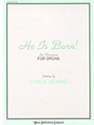 He Is Born by - Behnke John A - for Organ (HE IS BORN!)