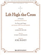 Lift High The Cross by Nicholson Sydney Hugo - Raney Joel - George Kitchin for Piano and Organ (LIFT HIGH THE CROSS)