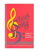 FAITH MAKES THE SONG by Murray Shirley Erena for SATB
