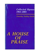 HOUSE OF PRAISE A Hymn Collection by Timothy Dudley-Smith for Hymn Collection (HOUSE OF PRAISE A)