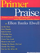 Primer Praise by - Elwell - for Piano (PRIMER PRAISE)