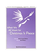 WHAT WE ALL WANT FOR CHRISTMAS IS PEACE Medium/Low Voice by Raney Joel Joel and Susie Raney for Medium/Low (WHAT WE ALL WANT FOR)
