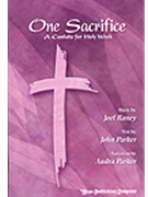One Sacrifice by Raney Joel John Parker for SATB