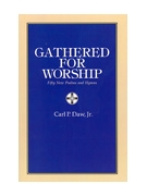 GATHERED FOR WORSHIP Book by Carl Daw Jr. for Book (GATHERED FOR WORSHIP)
