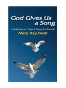 GOD GIVES US A SONG! (A Collection of Texts and Tunes for Worship) Hymn Collection by Carter John Mary Kay Beall for Hymn Collection