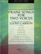 Praise Songs For Two Voices by - Larson Lloyd - for Vocal Duet (PRAISE SONGS FOR TWO)