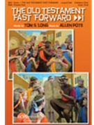 Old Testament Fast Forward by Pote Allen - Long Tom - Thomas Long for Unison/2-Part