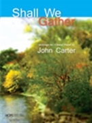 Shall We Gather by - Carter John - for 1 Piano 4 Hands (SHALL WE GATHER: SET)