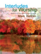 Interludes For Worship by - Kellner Mark - for Piano (INTERLUDES FOR WORSH)