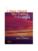 I HAVE HEARD YOU CALLING IN THE NIGHT: Piano Reflections for Memorial Services Piano Collection by - Holstein Jane - for Piano Collection (I HAVE HEARD YOU CAL)