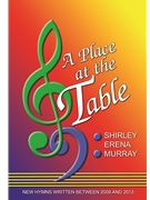 PLACE AT THE TABLE by Murray Shirley Eren for SATB