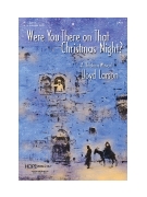 Were You There on That Christmas Night by - Larson Lloyd - for SATB