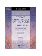 Today's Hymns & Songs For Two Voices by Larson Lloyd - Larson Lloyd - for Book