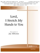 LORD I STRETCH MY HANDS TO YOU Vocal Duet (Medium Voices - Key of C) by Althouse Jay for Vocal Duet