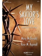 My Savior's Love A Musical for Holy Week by McDonald Mary and Asp - Aspinall and McDonald - Rose Aspinall for CD Preview Pak