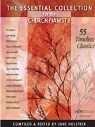 ESSENTIAL COLLECTION FOR CHURCH PIANIST II THE Book by - Holstein Jane - for Piano