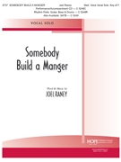 SOMEBODY BUILD A MANGER Vocal Solo (Med. Voice Vocal Solo Key of F) by Raney Joel Joel Raney for Vocal Solo
