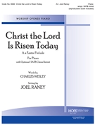 Christ the Lord Is Risen Today by Raney Joel - Raney Joel - Charles Wesley for SATB and Piano