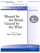 BLESSED BY THE BREAD GRACED BY THE WINE Vocal Solo - Medium Voice Key of F by Beall Mary Kay for Vocal Solo (BLESSED BY THE BREAD)