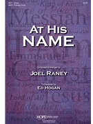 AT HIS NAME by Raney Joel - Raney Joel - for SATB and Piano