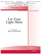 LET YOUR LIGHT SHINE Vocal Solo (Med. Voice Key of E-Flat) by LET YOUR LIGHT SHINE Mary McDonald for (LET YOUR LIGHT SHINE)