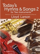 Today's Hymns and Songs for Two Instruments Volume 2 by - Larson Lloyd - for Book w/ Audio